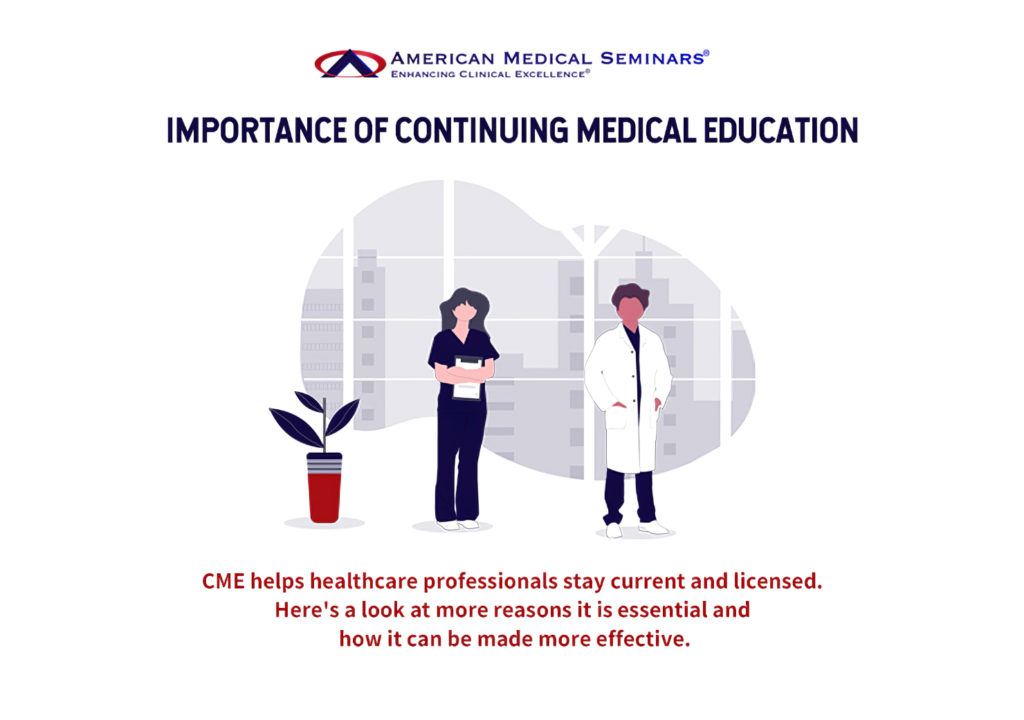 Importance of Continuing Medical Education American Medical Seminars